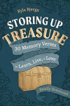 Storing Up Treasure - 30 Memory Verses to Learn, Live, and Love